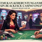 Blackjack Real Deal Casino Sensasi Main Seru Asik